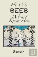 He Was Beeb When I Knew Him