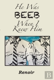 He Was Beeb When I Knew Him