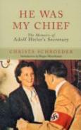 He Was My Chief: The Memoirs Of Adolf Hitler'S Secretary