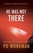 He Was Not There
