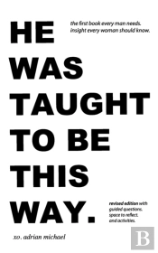 He Was Taught To Be This Way. (Revised Edition)