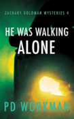 He Was Walking Alone