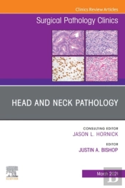 Head And Neck Pathology, An Issue Of Surgical Pathology Clinics