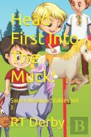 Head First Into The Muck!