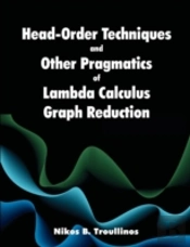 Head-Order Techniques And Other Pragmatics Of Lambda Calculus Graph Reduction