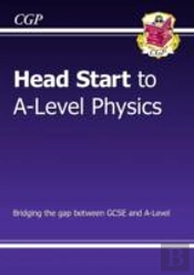 Head Start To A-Level Physics (With Online Edition): Bridging The Gap Between Gcse And A-Level