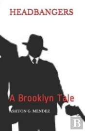 Headbangers: A Brooklyn Tale