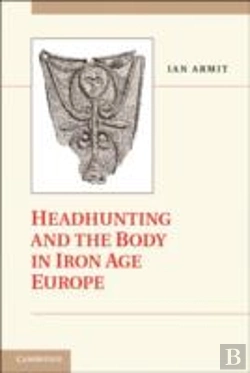 Bertrand.pt - Headhunting And The Body In Iron Age Europe