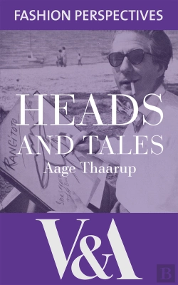 Bertrand.pt - Heads And Tales: The Autobiography Of Aage Thaarup, Milliner To The Royal Family