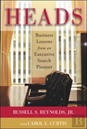 Heads: Business Lessons From An Executive Search Pioneer