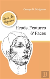 Heads, Features And Faces (Dover Anatomy For Artists)