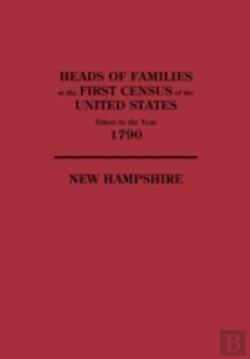 Bertrand.pt - Heads Of Families At The First Census Of The United States Taken In The Year 1790: New Hampshire