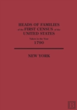 Bertrand.pt - Heads Of Families At The First Census Of The United States Taken In The Year 1790: New York