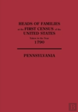 Bertrand.pt - Heads Of Families At The First Census Of The United States Taken In The Year 1790: Pennsylvania