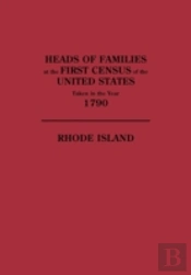 Heads Of Families At The First Census Of The United States Taken In The Year 1790: Rhode Island