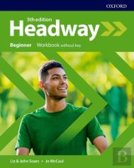 Headway: Beginner: Workbook Without Key