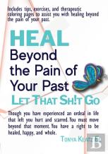 Heal Beyond The Pain Of Your Past
