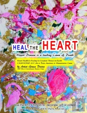 Heal The Heart  Heart Disease Is A Leading Cause Of Death Heart Health Is Facing Its Greatest Threat On Earth Challenge 2017 Art To Raise Awareness To Humanitarian Causes By Artist Grace Divine