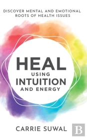 Heal Using Intuition And Energy