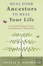 Heal Your Ancestors To Heal Your Life
