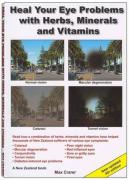 Heal Your Eye Problems With Herbs, Minerals And Vitamins