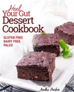 Bertrand.pt - Heal Your Gut, Dessert Cookbook