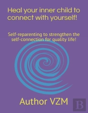 Heal Your Inner Child To Connect With Yourself!
