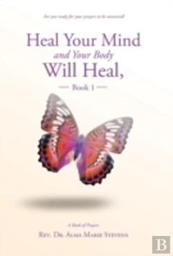 Bertrand.pt - Heal Your Mind And Your Body Will Heal, Book 1