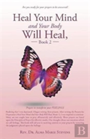 Heal Your Mind And Your Body Will Heal, Book 2