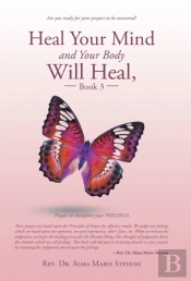 Heal Your Mind And Your Body Will Heal, Book 3
