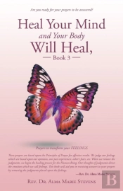 Heal Your Mind And Your Body Will Heal, Book 3