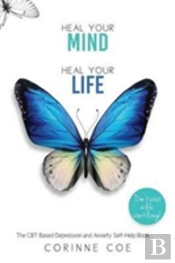 Heal Your Mind, Heal Your Life