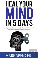 Heal Your Mind In 5 Days