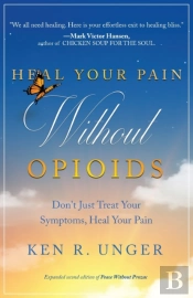 Heal Your Pain Without Opioids: Don'T Ju