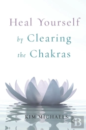 Heal Yourself By Clearing The Chakras