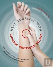 Heal Yourself With Chinese Pressure Points