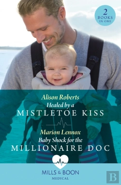 Bertrand.pt - Healed By A Mistletoe Kiss / Baby Shock For The Millionaire Doc