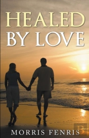 Healed By Love Series