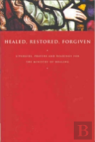 Healed, Restored, Forgiven