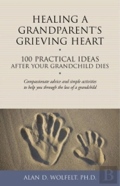 Healing A Grandparent'S Grieving Heart