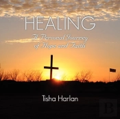 Healing - A Personal Journey Of Hope And Faith