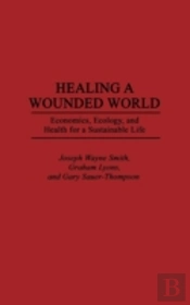 Healing A Wounded World