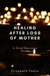 Healing After Loss Of Mother