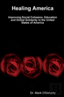 Healing America - Improving Social Cohesion, Education And Global Solidarity In The United States Of America