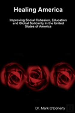 Bertrand.pt - Healing America - Improving Social Cohesion, Education And Global Solidarity In The United States Of America