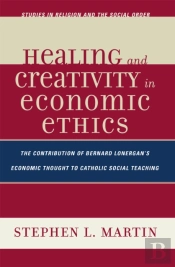 Healing And Creativity In Economic Ethics