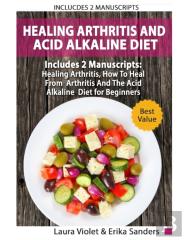 Healing Arthritis And Acid Alkaline Diet