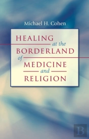 Healing At The Borderland Of Medicine And Religion