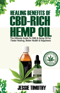 Bertrand.pt - Healing Benefits Of Cbd-Rich Hemp Oil - The Ultimate Guide To Cbd And Hemp Oil For Faster Healing, Better Health And Happiness