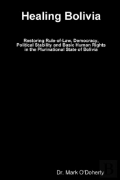 Healing Bolivia - Restoring Rule-Of-Law,